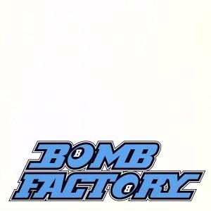 BREAK UP/BOMB FACTORY