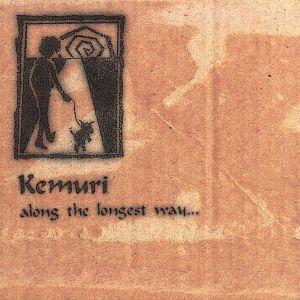 along the longest way.../KEMURI