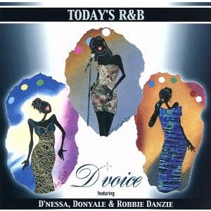 TODAY’S R&amp;B/DONYALE &amp; ROBBIE DANZIED’VOICE featuri...