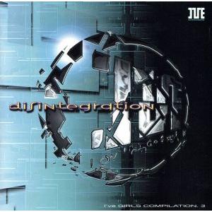 disintegration／I’ve