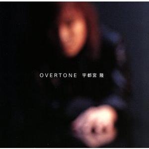 OVERTONE/宇都宮隆(TM NETWORK)