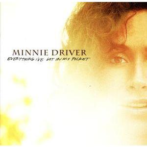 エヴリシング・アイヴ・ガット・イン・マイ・ポケット(CCCD) ＜CCCD＞/ミニー・ドライバー