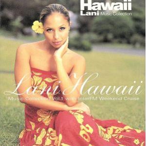 ラニ・ハワイ-Music collection vol.1 with InterFM Weekend...