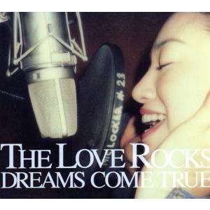 THE LOVE ROCKS(初回限定盤DVD付き)/DREAMS COME TRUE