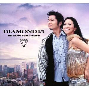 ＤＩＡＭＯＮＤ１５（初回限定盤）（ＤＶＤ付）／ＤＲＥＡＭＳ　ＣＯＭＥ　ＴＲＵＥ