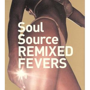 Soul Source REMIXED FEVERS/(オムニバス),ローカル・ピープル,エディー・...