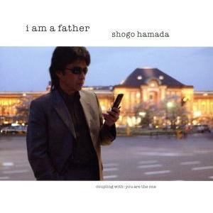 I am a father/浜田省吾　
