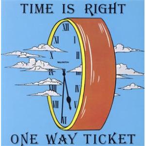 タイム・イズ・ライト/ワン・ウェイ・チケット