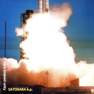 SAYONARA e.p./hare-brained unity