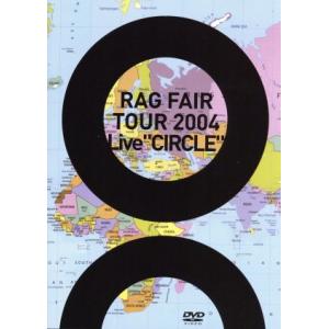 〜RAG FAIR LIVE TOUR 2004〜 Live “CIRCLE”/RAG FAIR　