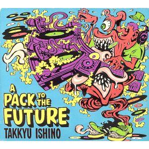 Ａ　ＰＡＣＫ　ＴＯ　ＴＨＥ　ＦＵＴＵＲＥ／石野卓球