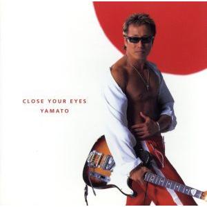 CLOSE YOUR EYES/YAMATO-男たちの大和 主題歌-/長渕剛 - 最安値・価格