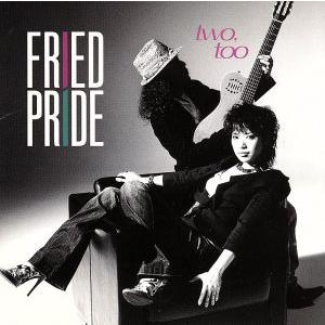トゥー・トゥー/Fried Pride,横田明紀男,Shiho