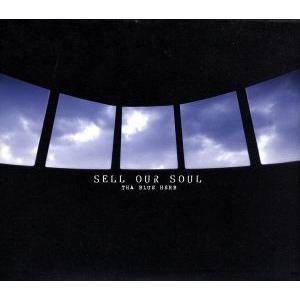 SELL OUR SOUL/THA BLUE HERB　