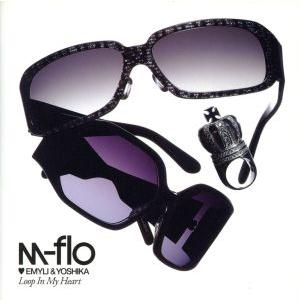 Loop In My Heart/HEY！/m-flo loves EMYLI &amp; YOSHIKA/...