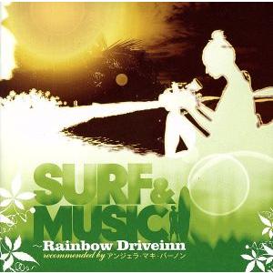 SURF&amp;MUSIC 〜Rainbow Driveinn recommended by アンジェラ・...
