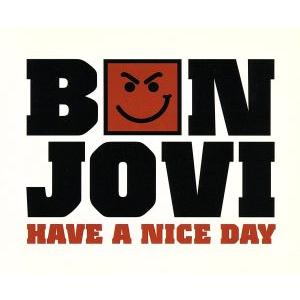 ハヴ・ア・ナイス・デイ/ボン・ジョヴィ