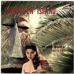 フォービドゥン・アイランド(禁断の楽園)(紙ジャケット仕様)/マーティン・デニー　