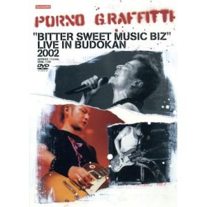 BITTER SWEET MUSIC BIZ LIVE IN BUDOKAN 2002/ポルノグラフ...