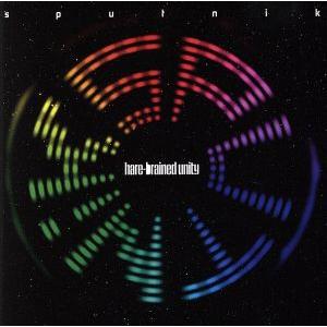 Sputnik/hare-brained unity