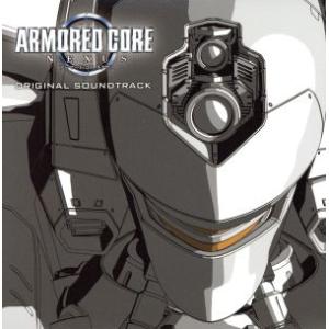アーマード・コア　ネクサス　オリジナル・サウンドトラック／（ゲーム・ミュージック）