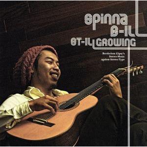 ST-ILL GROWING/Spinna B-ill