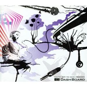 YOU’VE GOT TO HAVE FREEDOM/DASH BOARD