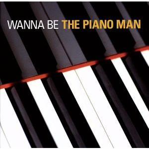 WANNA BE THE PIANO MAN/(オムニバス),槇原敬之,ゴスペラーズ,Sowelu,...