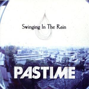 Swinging in The Rain/PASTIME