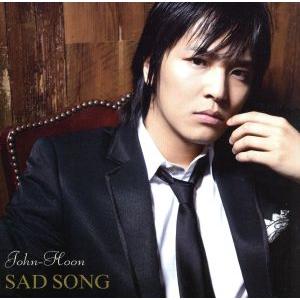 SAD SONG(初回限定盤)(DVD付)/John-Hoon