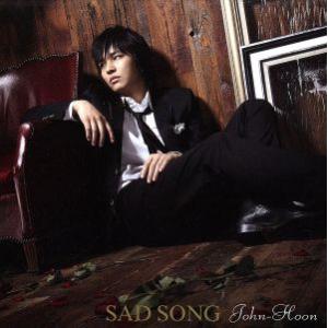 SAD SONG/John-Hoon　