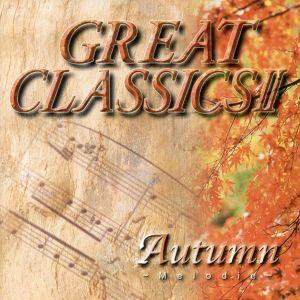 GREAT CLASSICS II Autumn/メロディ/(オムニバス)