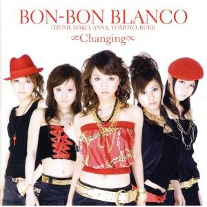 ∞Changing∞(初回限定盤)/BON-BON BLANCO