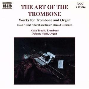 トロンボーンの芸術 トロンボーンとオルガンのための二重奏曲／他／トゥルーデル