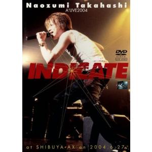 A’LIVE2004「INDICATE」at SHIBUYA-AX on 2004.6.27/高橋直純