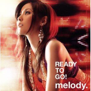 READY TO GO ／ melody.