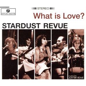What is Love？/スターダスト☆レビュー