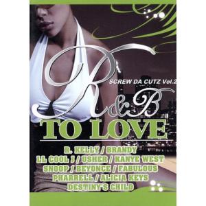 SCREW DA CUTZ VOL.2 R&amp;B TO LOVE/オムニバス