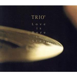 Love is Here to Stay/TRIO’