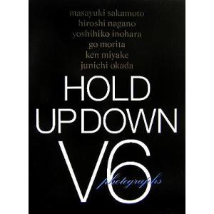 HOLD UP DOWN V6 photographs/V6,渡部伸　