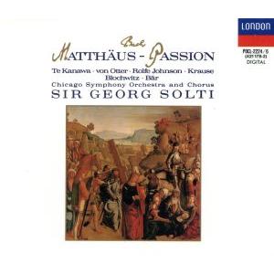 J.S.バッハ:マタイ受難曲/ゲオルグ・ショルティ
