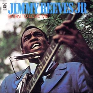 ボーン・トゥ・ラヴ・ミー(紙ジャケット仕様)/ジミー・リーヴスJr.
