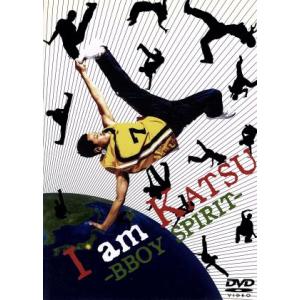 I am KATSU B-BOY SPIRIT/KATSU