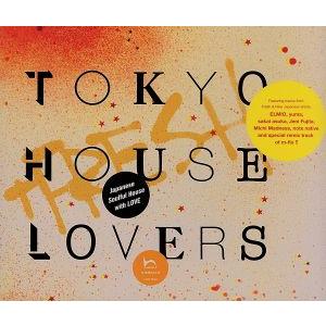 TOKYO HOUSE LOVERS+FRESH/(オムニバス),ELMIO,yuma,境亜寿香,ジ...