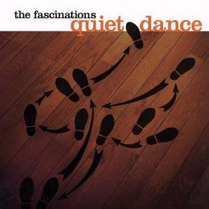 クワイエット ダンス／the fascinations