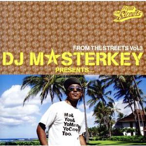 FROM THE STREETS VOL.3/DJ MASTERKEY(MIX),SOULHEAD,...