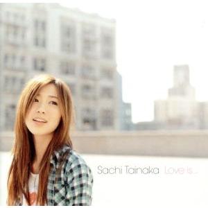 Love is.../タイナカサチ
