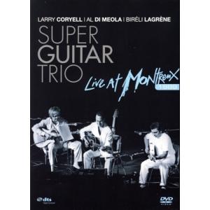 ライヴ・アット・モントルー1989/スーパー・ギター・トリオ,アル・ディ・メオラ,ラリー・コリエル,...