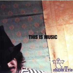 THIS IS MUSIC/大橋トリオ