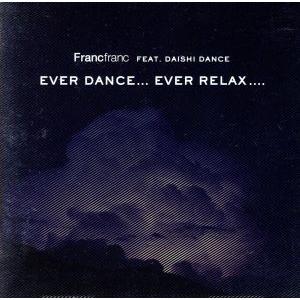 Francfranc feat.DAISHI DANCE EVER DANCE...EVER REL...